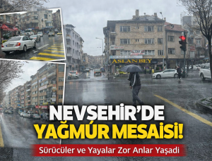 Nevşehir Caddelerinde Yağmur Mesaisi: Sürücüler ve Yayalar Zor Anlar Yaşadı