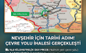 Nevşehir İçin Tarihi Adım! Çevre Yolu Projesinde İhale Gerçekleşti
