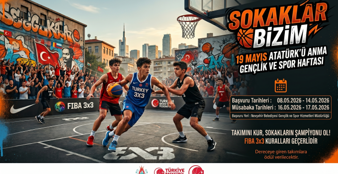 “Sokaklar Bizim” Basketbol Turnuvası Nevşehir’de Gençleri Buluşturacak