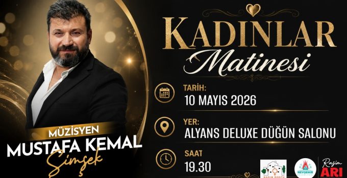 Anneler Günü’nde Nevşehirli Kadınlar Matinede Buluşacak