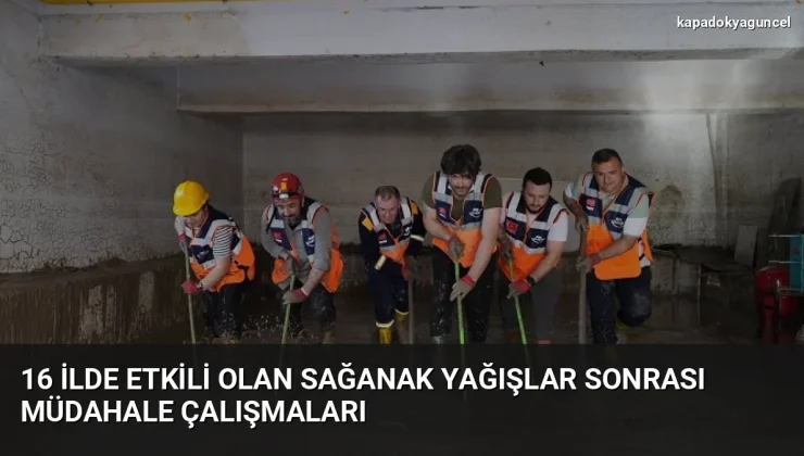 16 İlde Etkili Olan Sağanak Yağışlar Sonrası Müdahale Çalışmaları