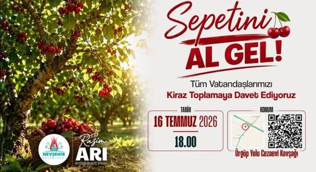 Nevşehir’de Kiraz Hasadı Şöleni! Sepetini Al Gel Etkinliği