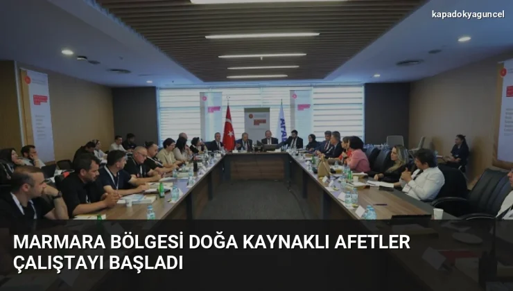 Marmara Bölgesi Doğa Kaynaklı Afetler Çalıştayı Başladı