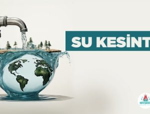 Nevşehir’de Fatih Sultan Mehmet ve 350 Evler Mahallesi’nde Su Kesintisi