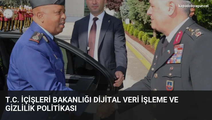 T.C. İçişleri Bakanlığı Dijital Veri İşleme ve Gizlilik Politikası